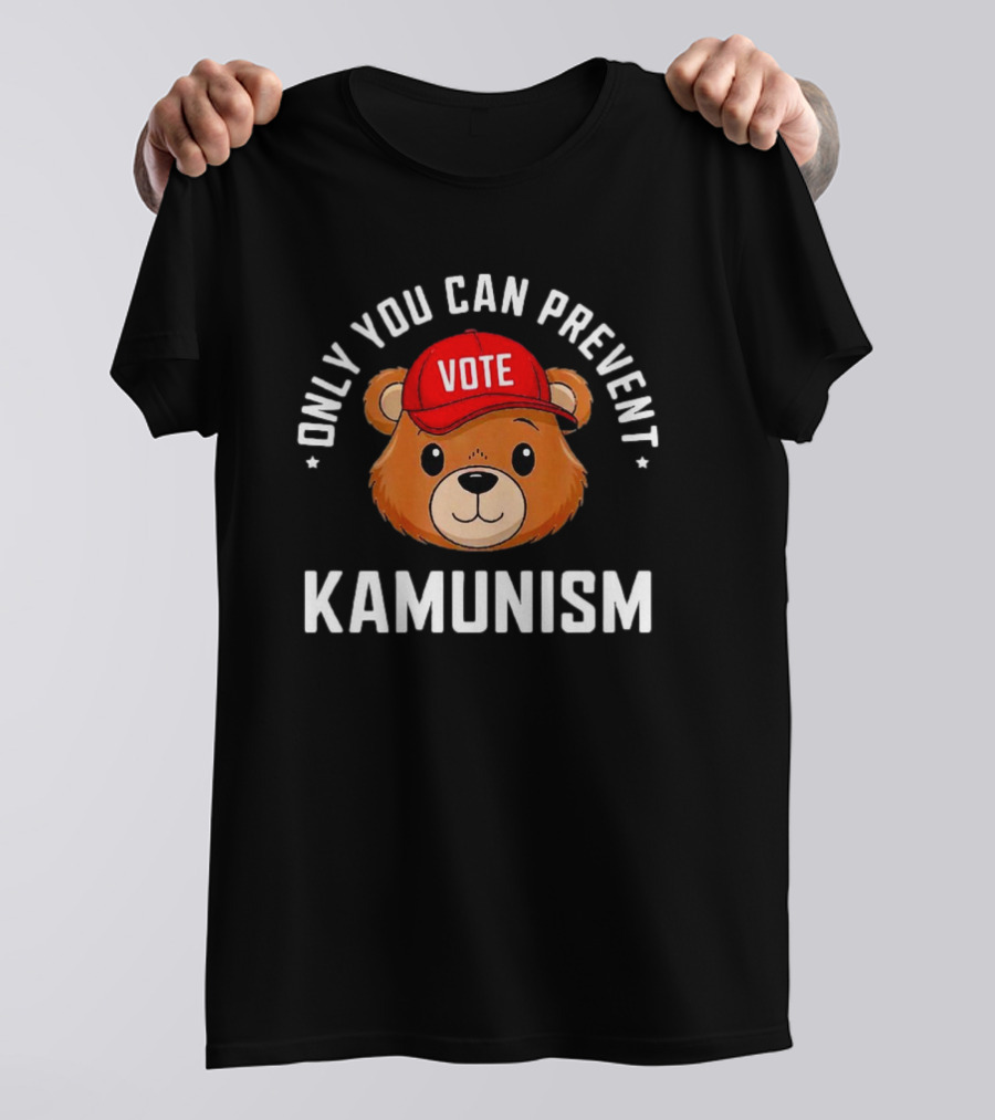 Only You Can Prevent Kamunism Bear Vote T-Shirt