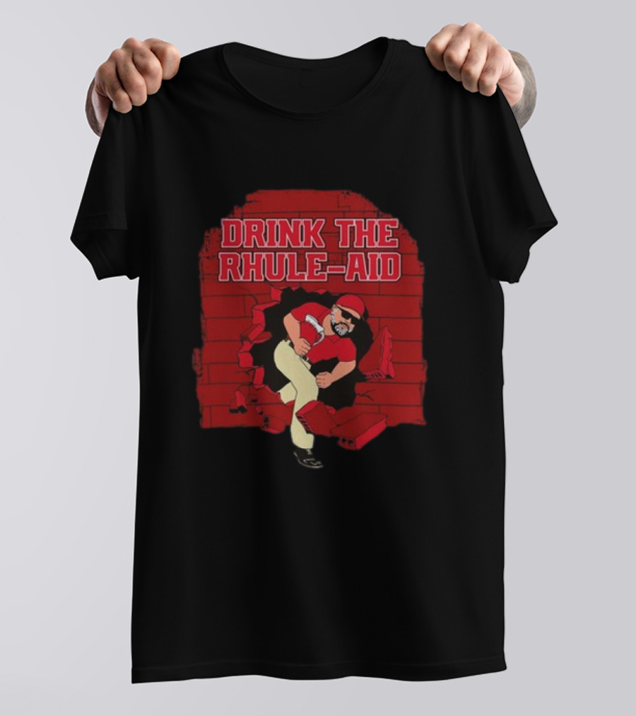 Drink The Rhule-Aid Red Brick Wall Breakthrough Character T-Shirt