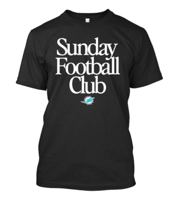 Miami Dolphins Sunday Football Club Discover The Hottest T-Shirt