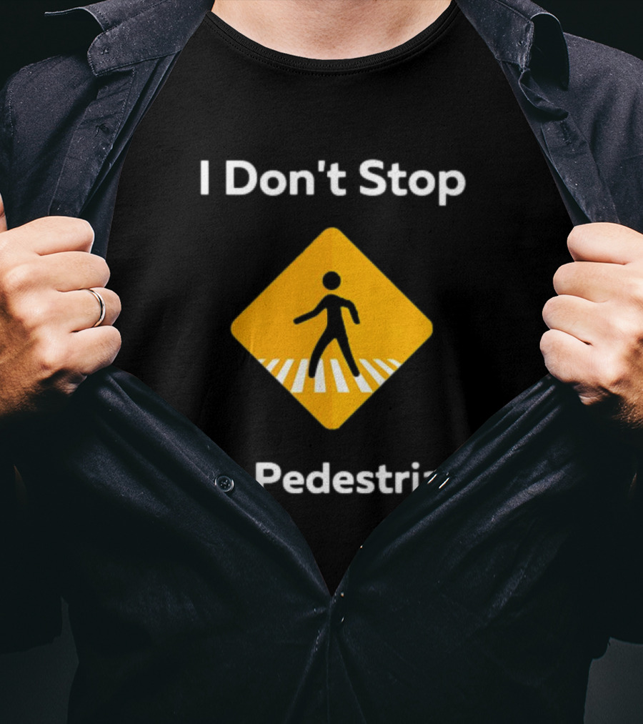 I Don't Stop For Pedestrians Warning Sign T-Shirt