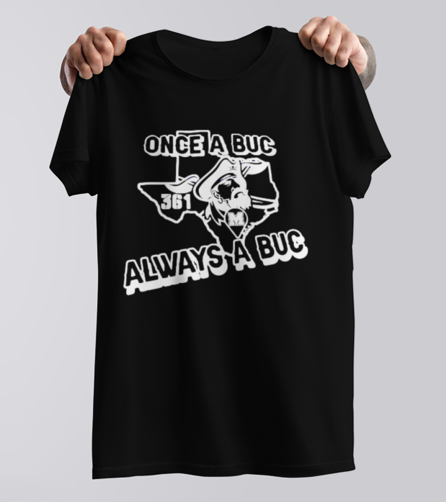 Once A Buc Always A Buc 361 Texas Buccaneers M T-Shirt