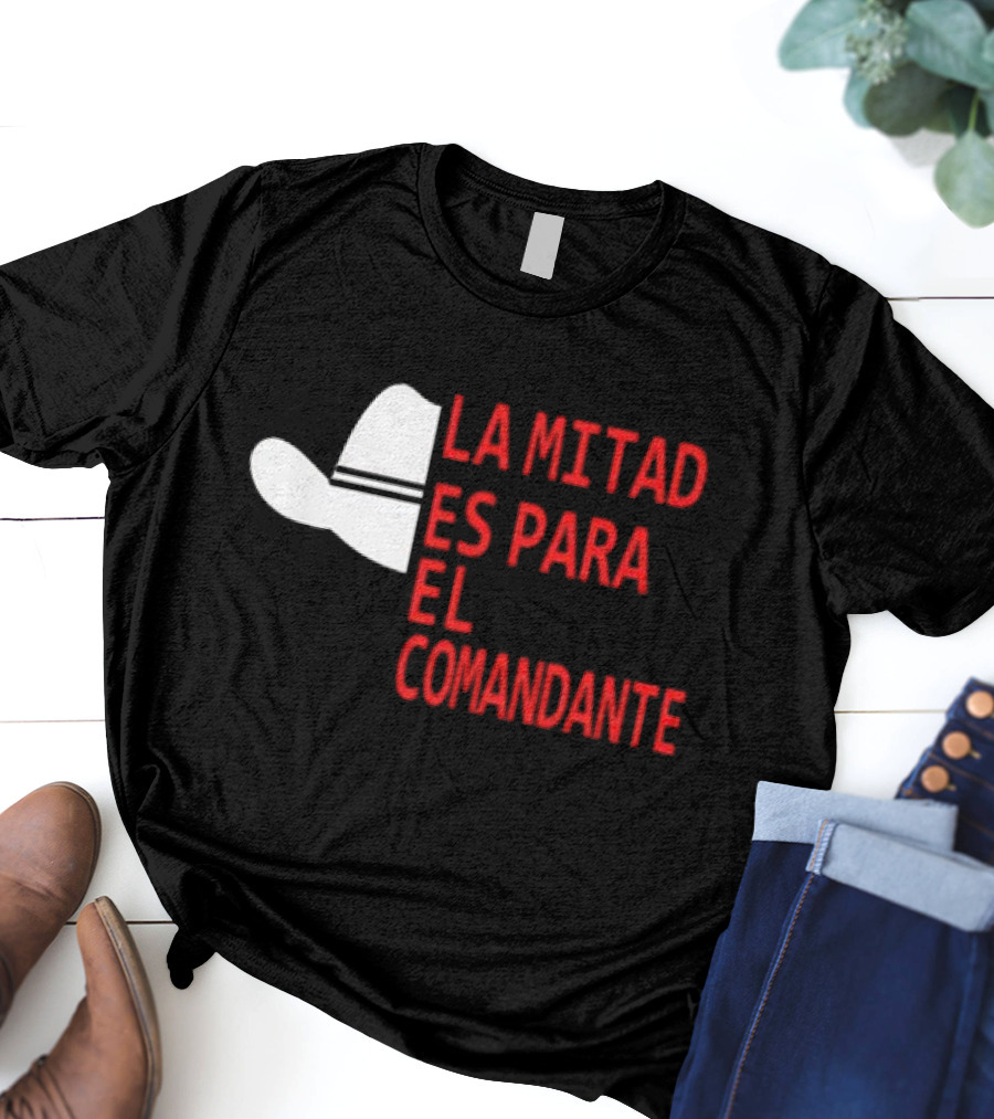 Honduras La Mitad Es Para El Comandante Sombrero Icon Text T-Shirt