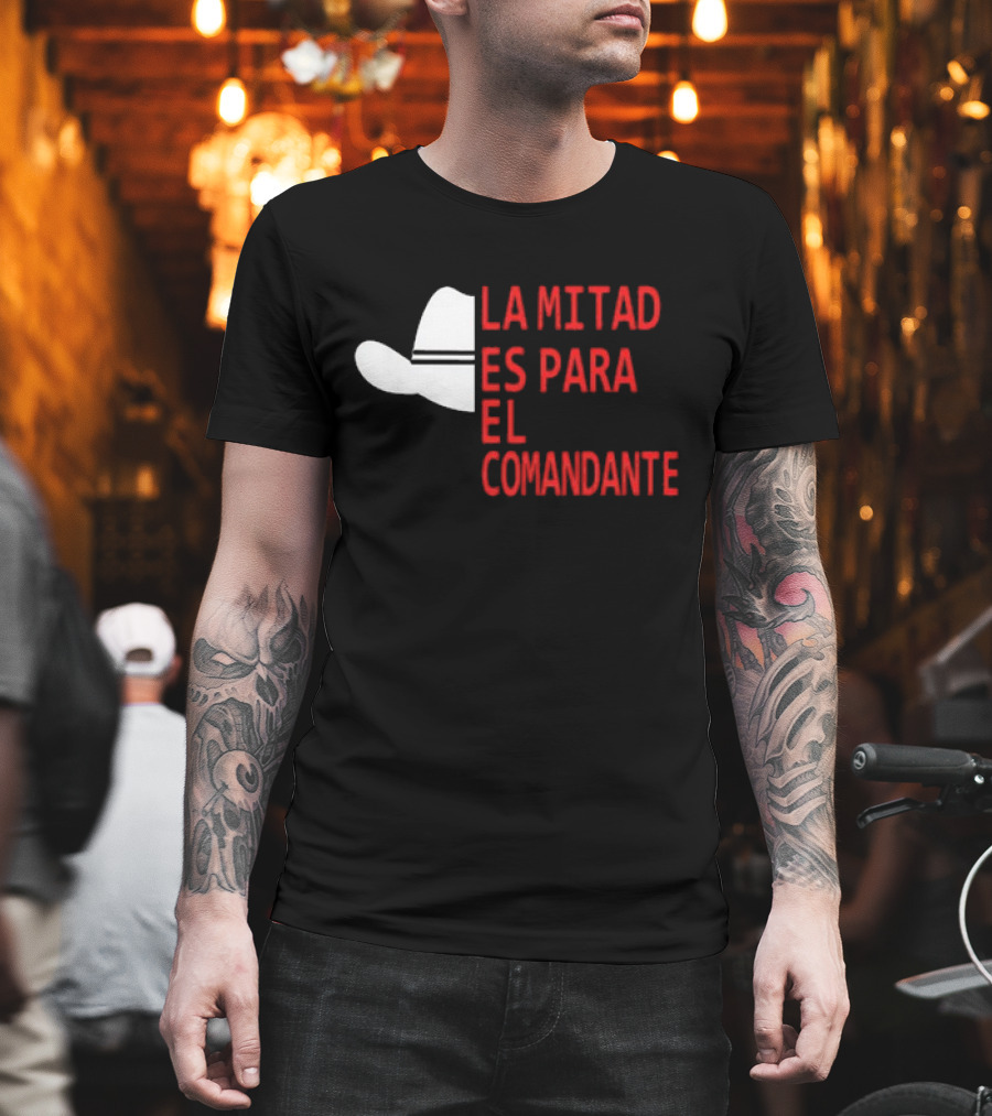 Honduras La Mitad Es Para El Comandante Sombrero Icon Text T-Shirt