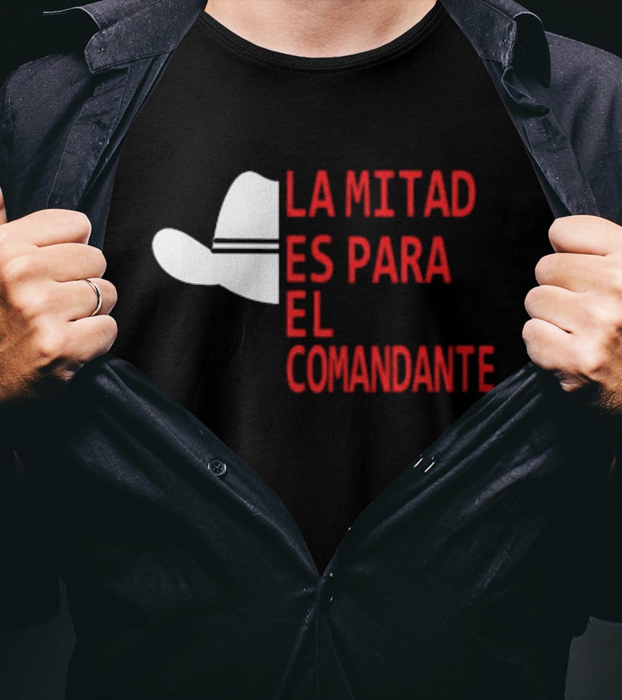 Honduras La Mitad Es Para El Comandante Sombrero Icon Text T-Shirt