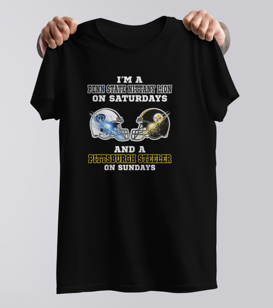 I’m A Penn State Nittany Lion On Saturdays And A Pittsburgh Steeler On Sundays T-Shirt