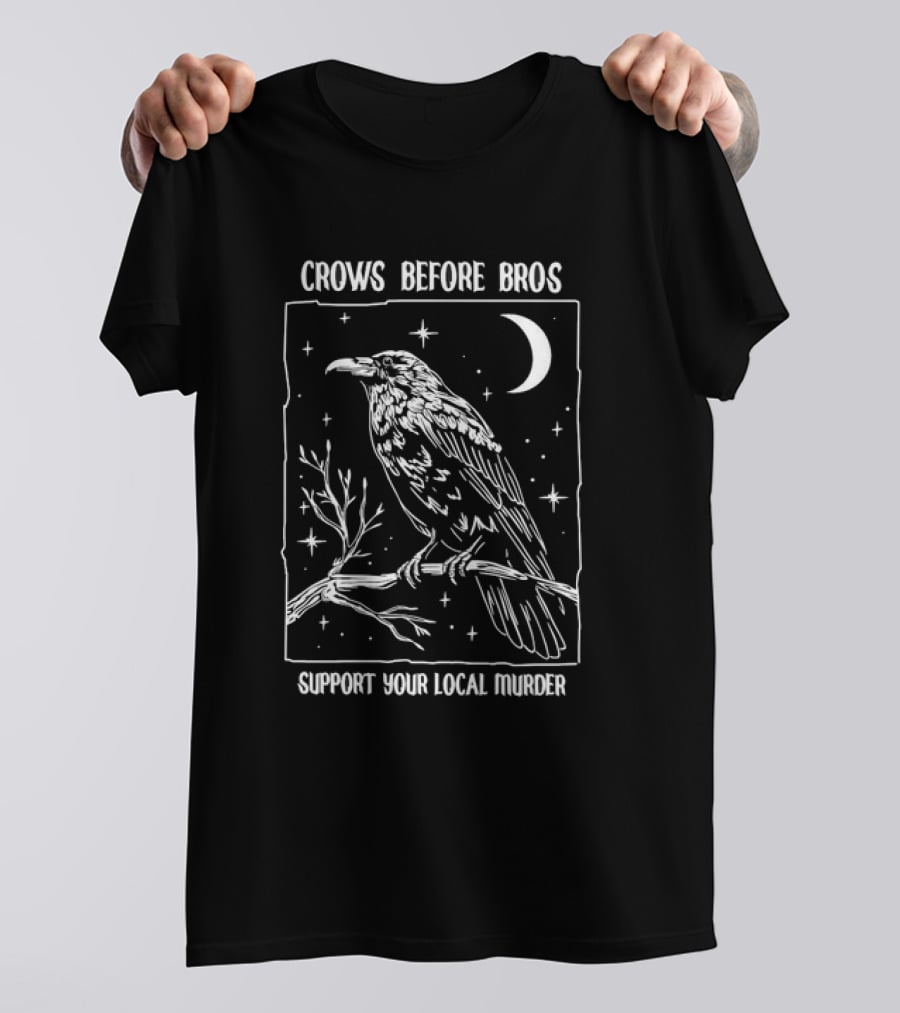 Crows Before Bros Support Your Local Murder Raven Moon Stars T-Shirt