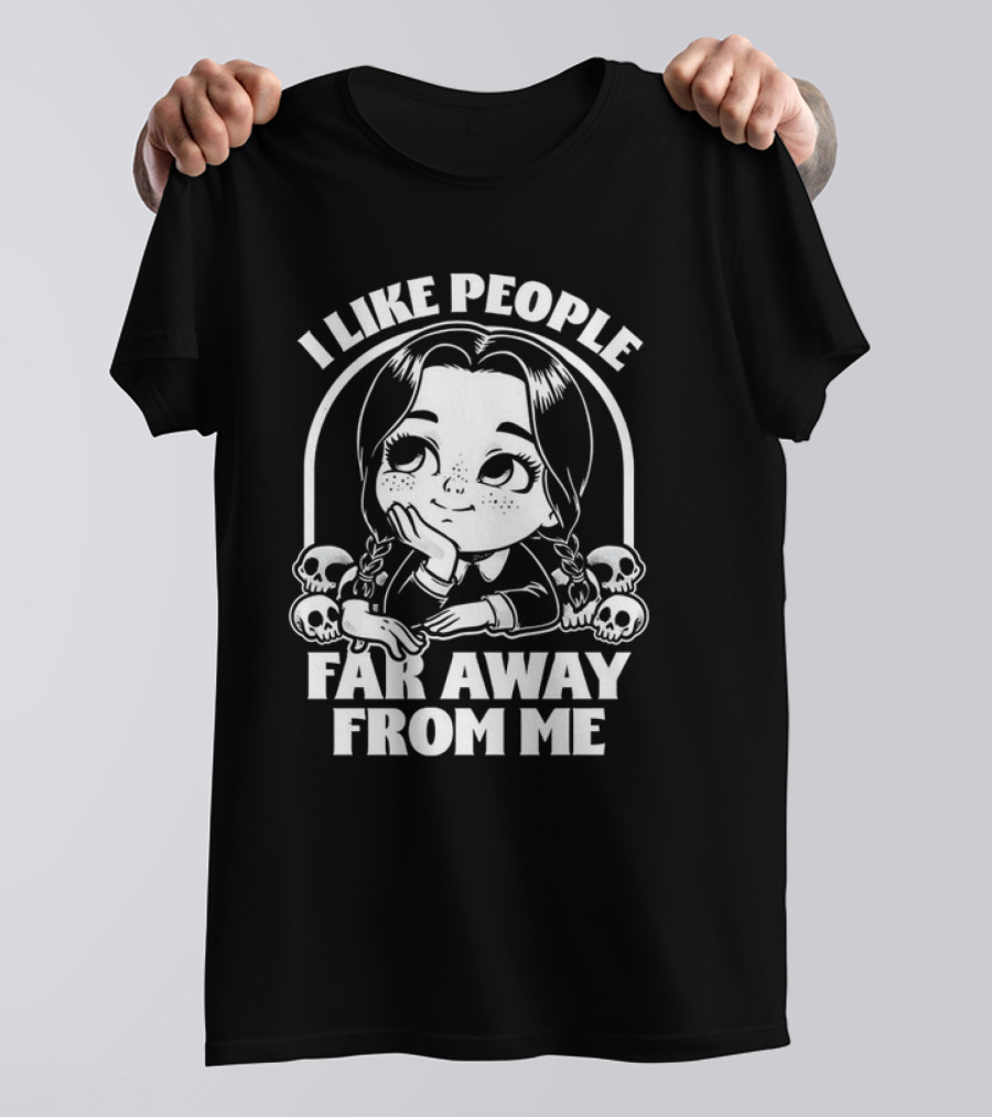 Wednesday Addams I Like People Far Away From Me Skulls T-Shirt