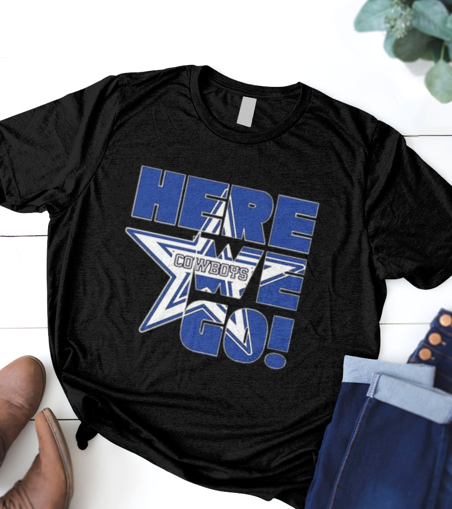 Dallas Cowboys Star Here We Go T-Shirt