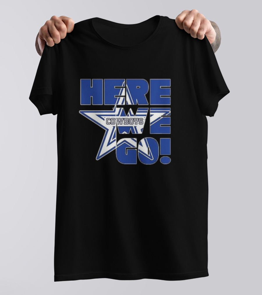 Dallas Cowboys Star Here We Go T-Shirt