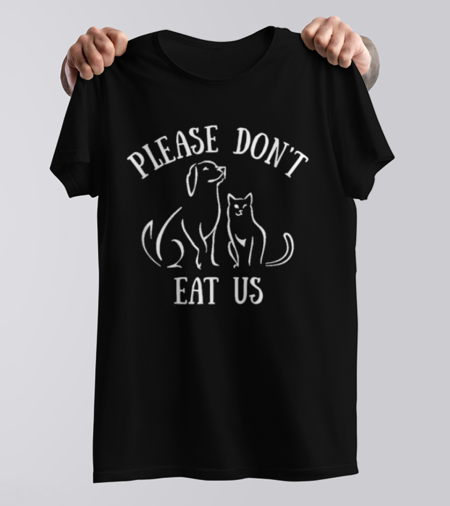 Please Don't Eat Us Dog Cat T-Shirt