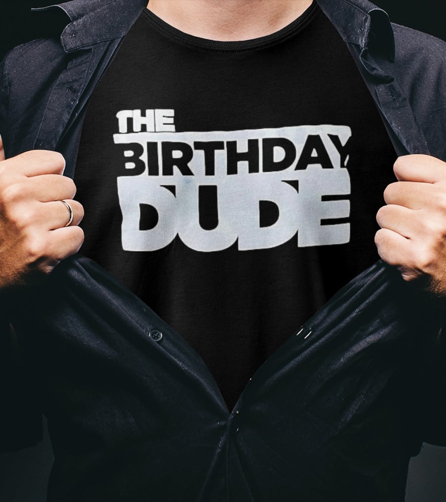 The Birthday Dude Iconic Bold Lettering T-Shirt