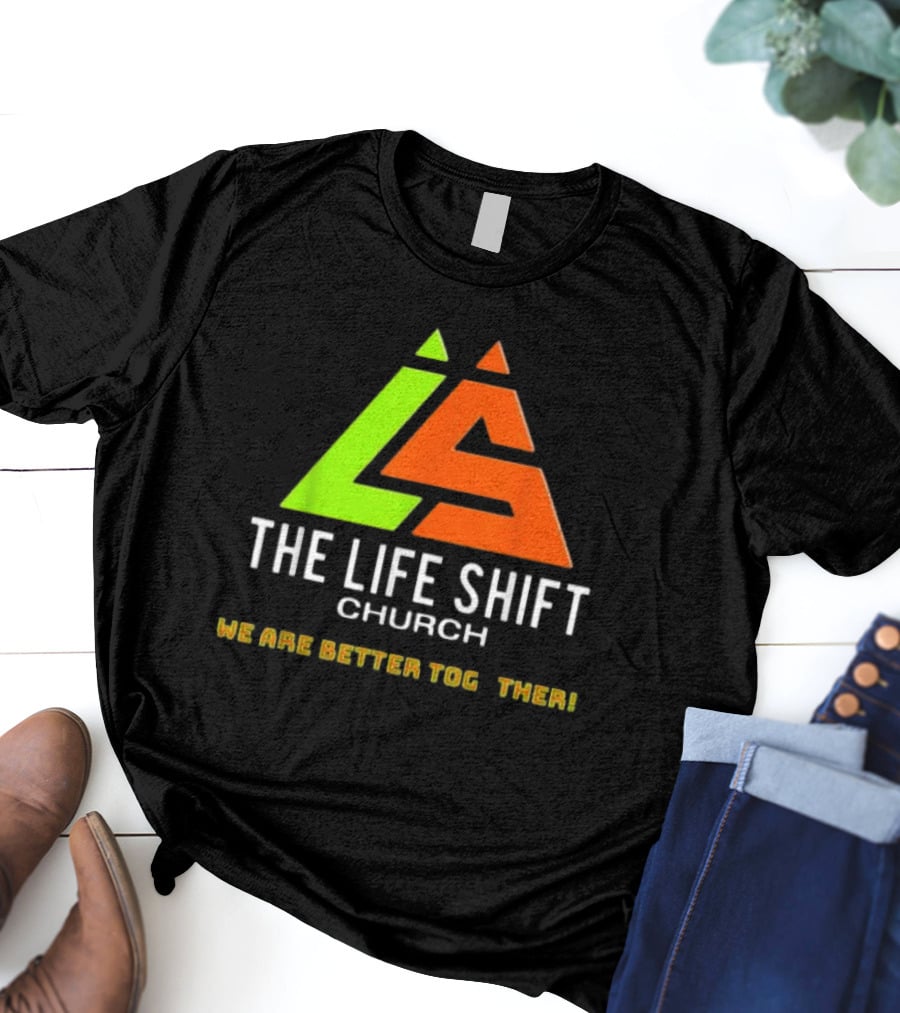 The Life Shift Church We Are Better Together Multicolor T-Shirt