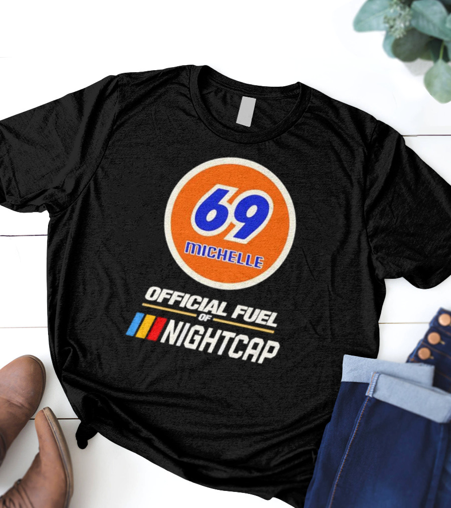 69 Michelle Official Fuel Of Nightcap Retro T-Shirt