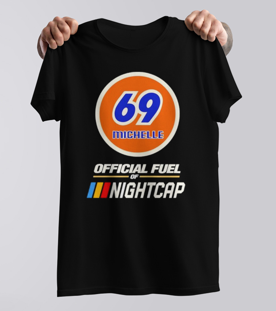 69 Michelle Official Fuel Of Nightcap Retro T-Shirt