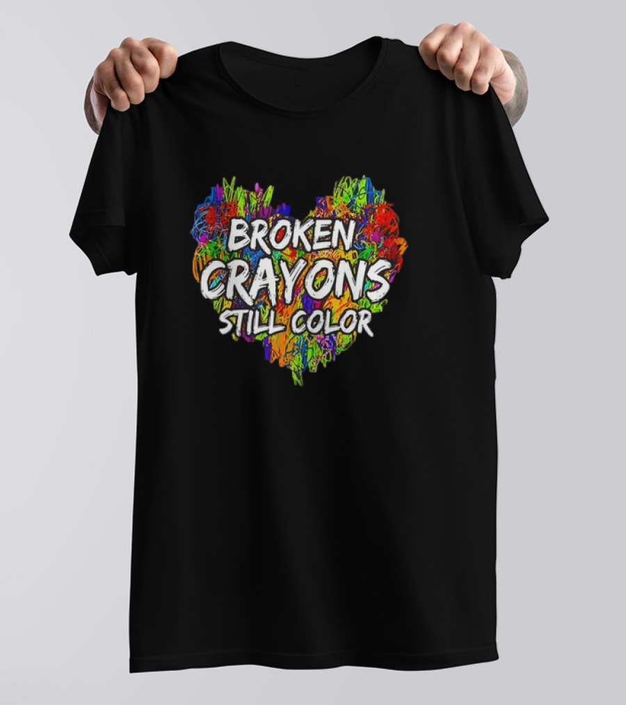 Broken Crayons Still Color Heart Mental Health Awareness T-Shirt