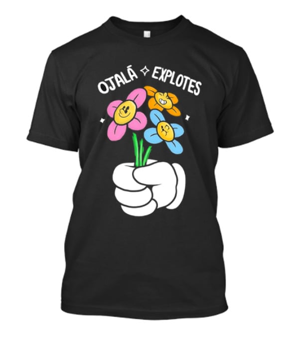 El Mariana Ojalá Explotes Happy Face Flowers T-Shirt