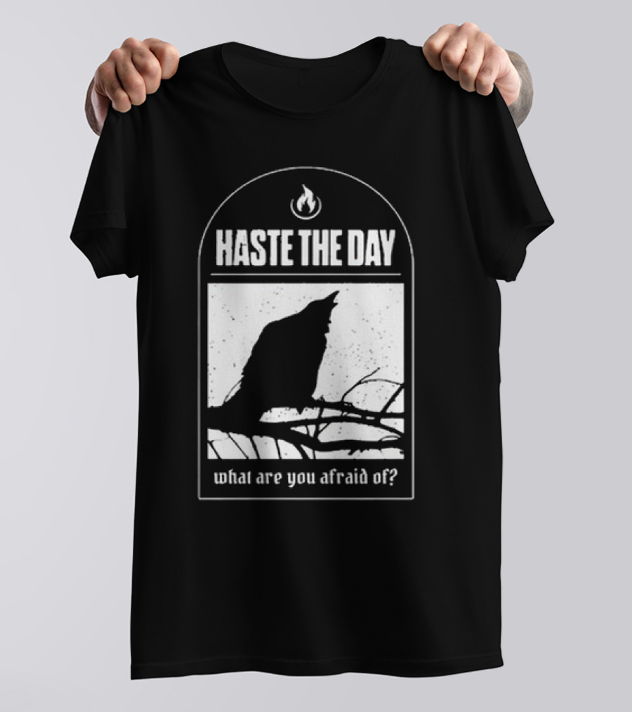 Haste The Day What Are You Afraid Of Raven Silhouette On Branch T-Shirt