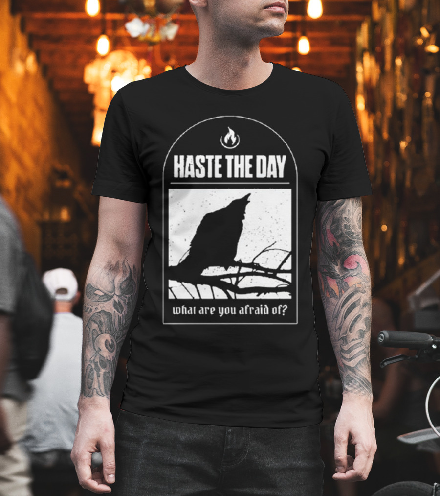 Haste The Day What Are You Afraid Of Raven Silhouette On Branch T-Shirt