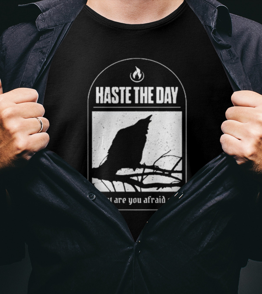 Haste The Day What Are You Afraid Of Raven Silhouette On Branch T-Shirt