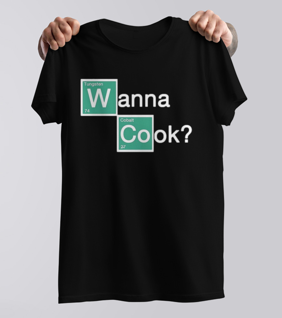Breaking Bad Elements Style Wanna Cook? T-Shirt