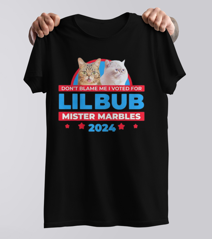 Don't Blame Me I Voted For Lil Bub Mister Marbles T-Shirt