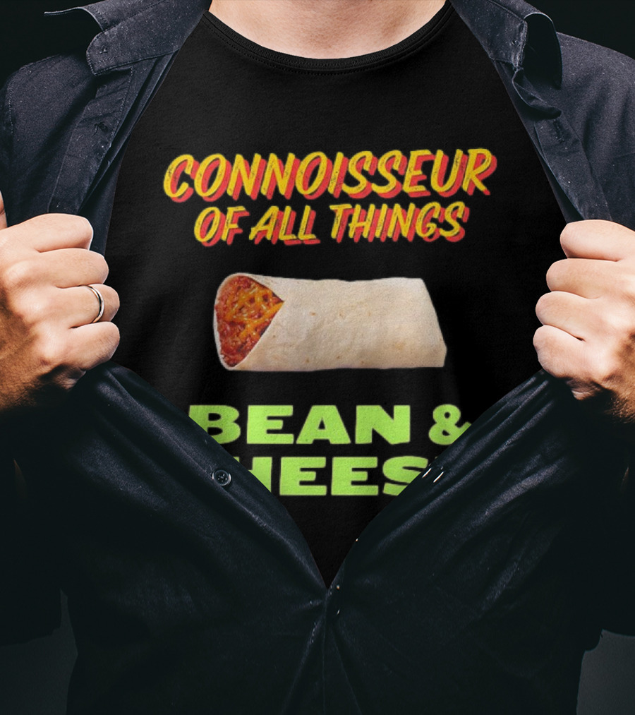 Connoisseur Of All Things Bean And Cheesy Burrito T-Shirt