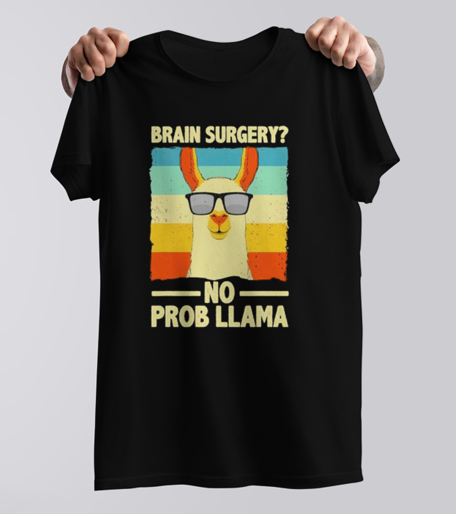 Brain Surgery No Prob Llama T-Shirt