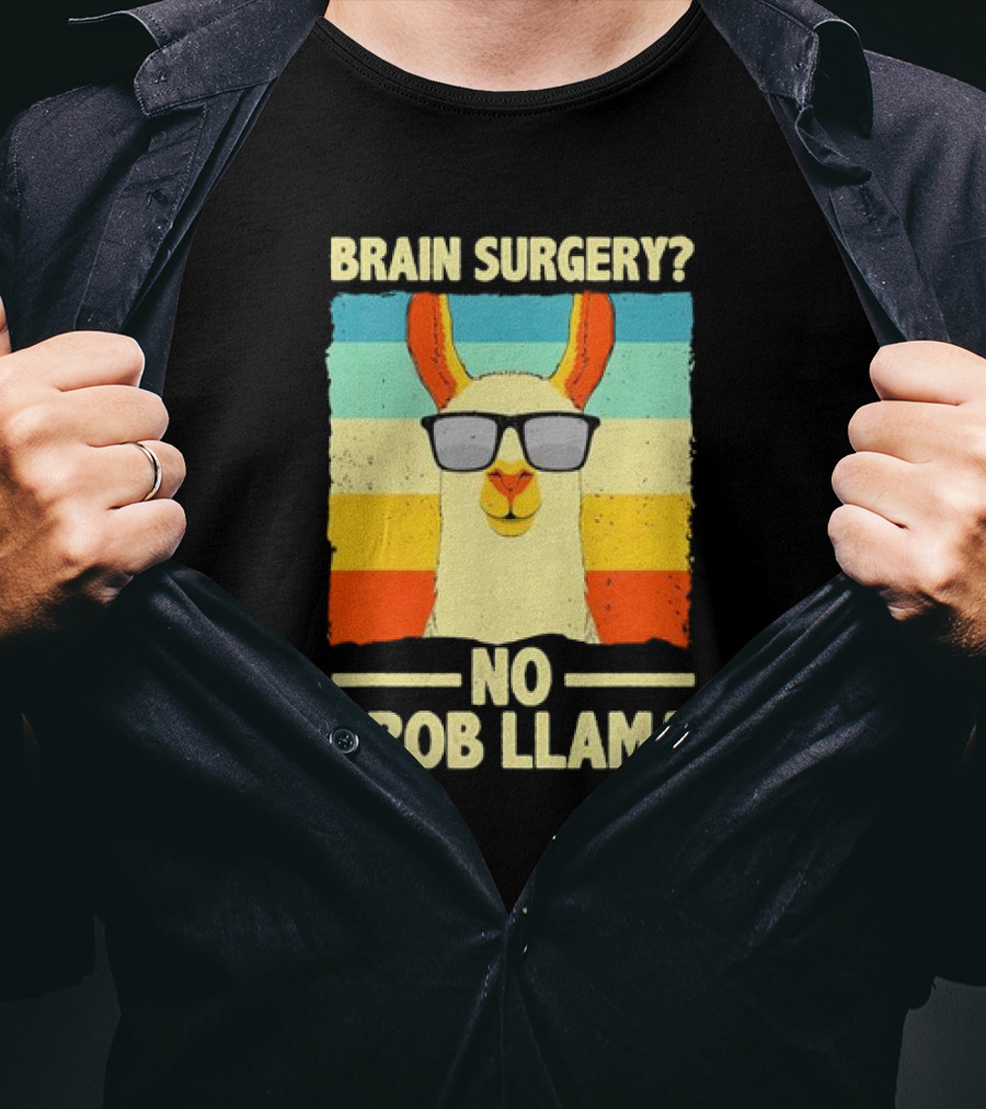 Brain Surgery No Prob Llama T-Shirt