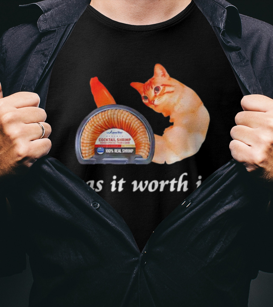 Aqua Star Cocktail Shrimp Cat Was It Worth It 100% Real Shrimp T-Shirt