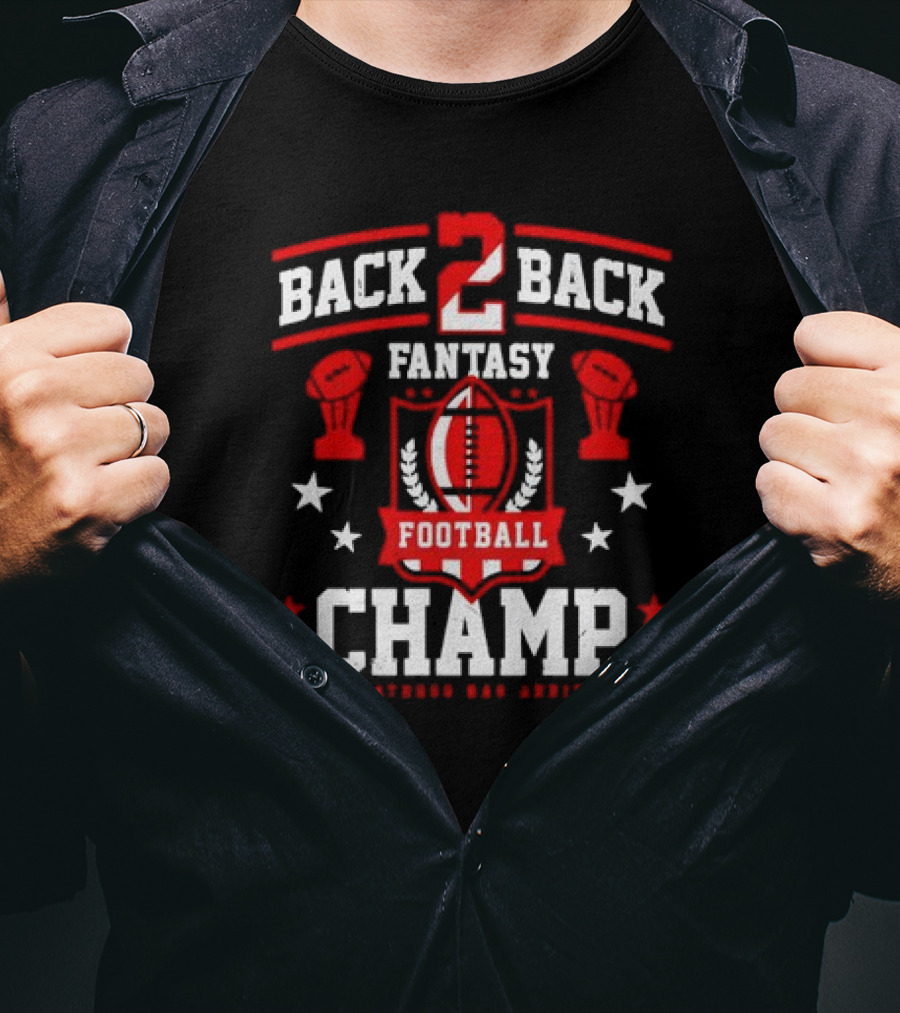 Back 2 Back Fantasy Football Champ Greatness Has Arrived T-Shirt