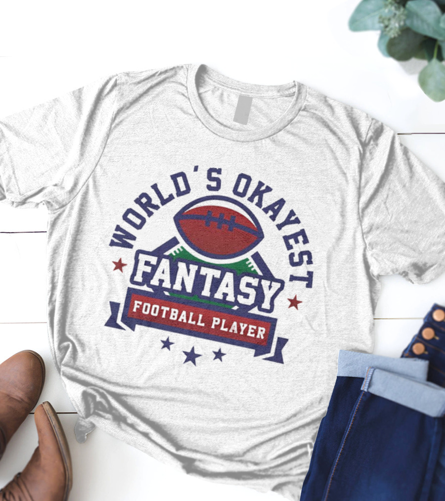 World's Okayest Fantasy Football Player T-Shirt