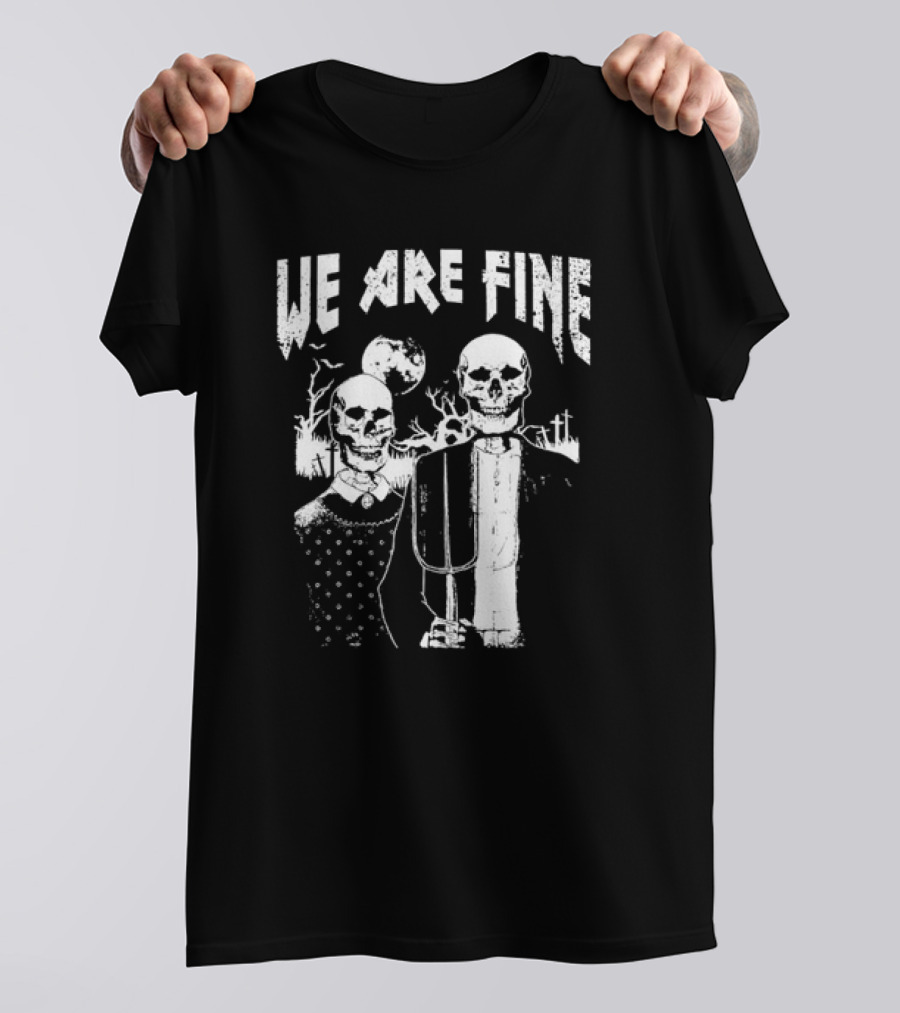We Are Fine Goth Grunge American Gothic Style Occult Retro T-Shirt