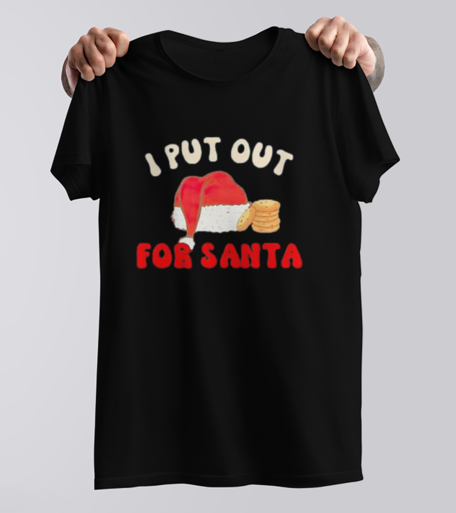 I Put Out For Santa Christmas Santa Hat And Cookies T-Shirt
