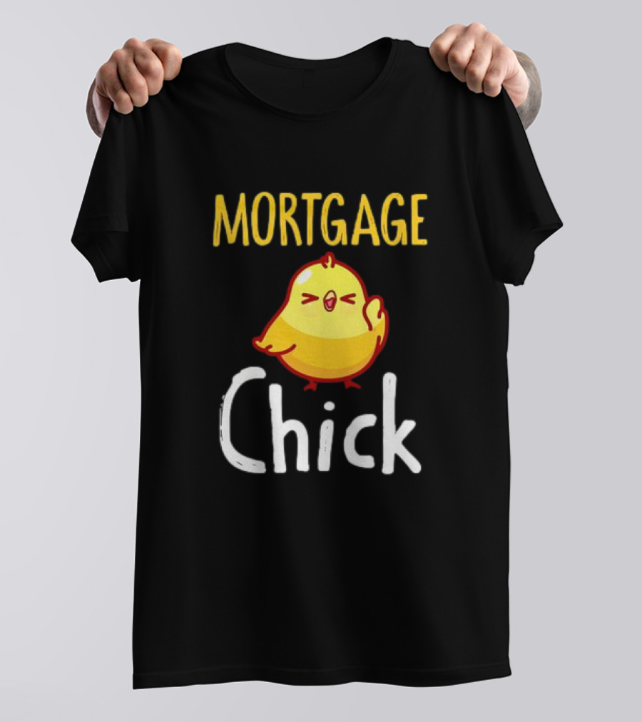 MORTGAGE CHICK T-Shirt