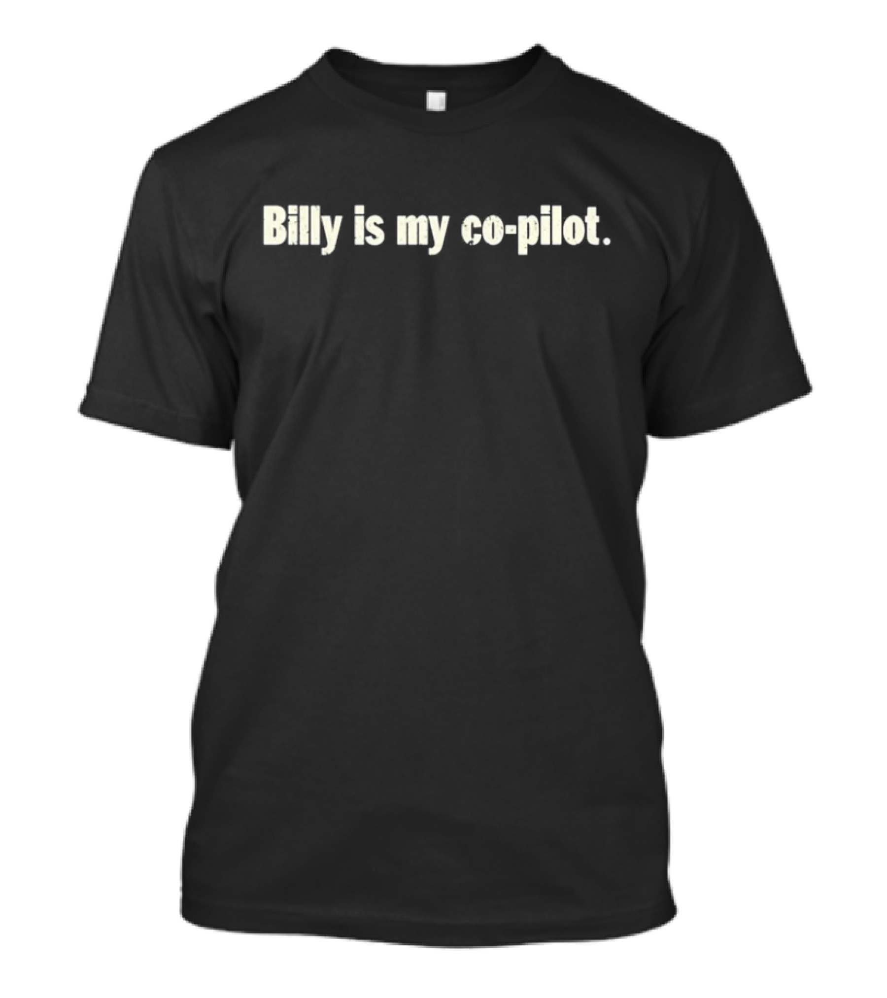 Billy Is My Co-Pilot T-Shirt