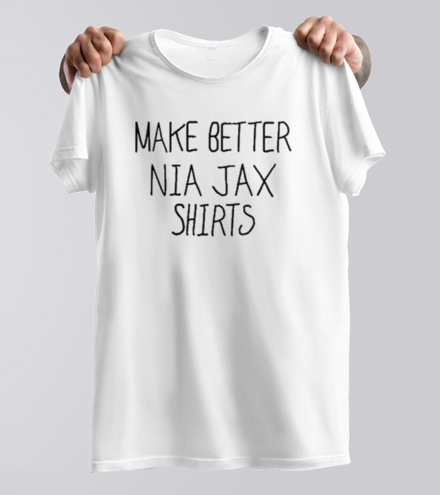 MAKE BETTER NIA JAX T-Shirt