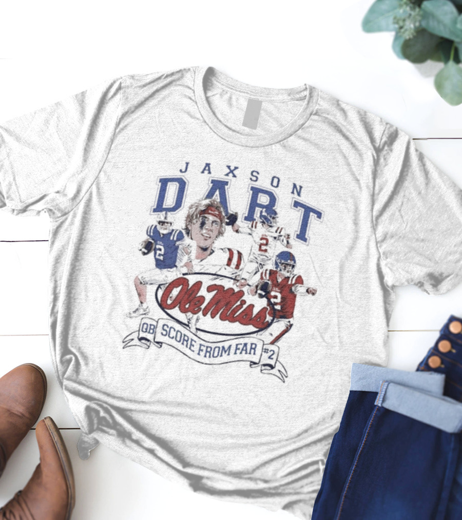 Ole Miss Jaxson Dart QB #2 Score From Far T-Shirt