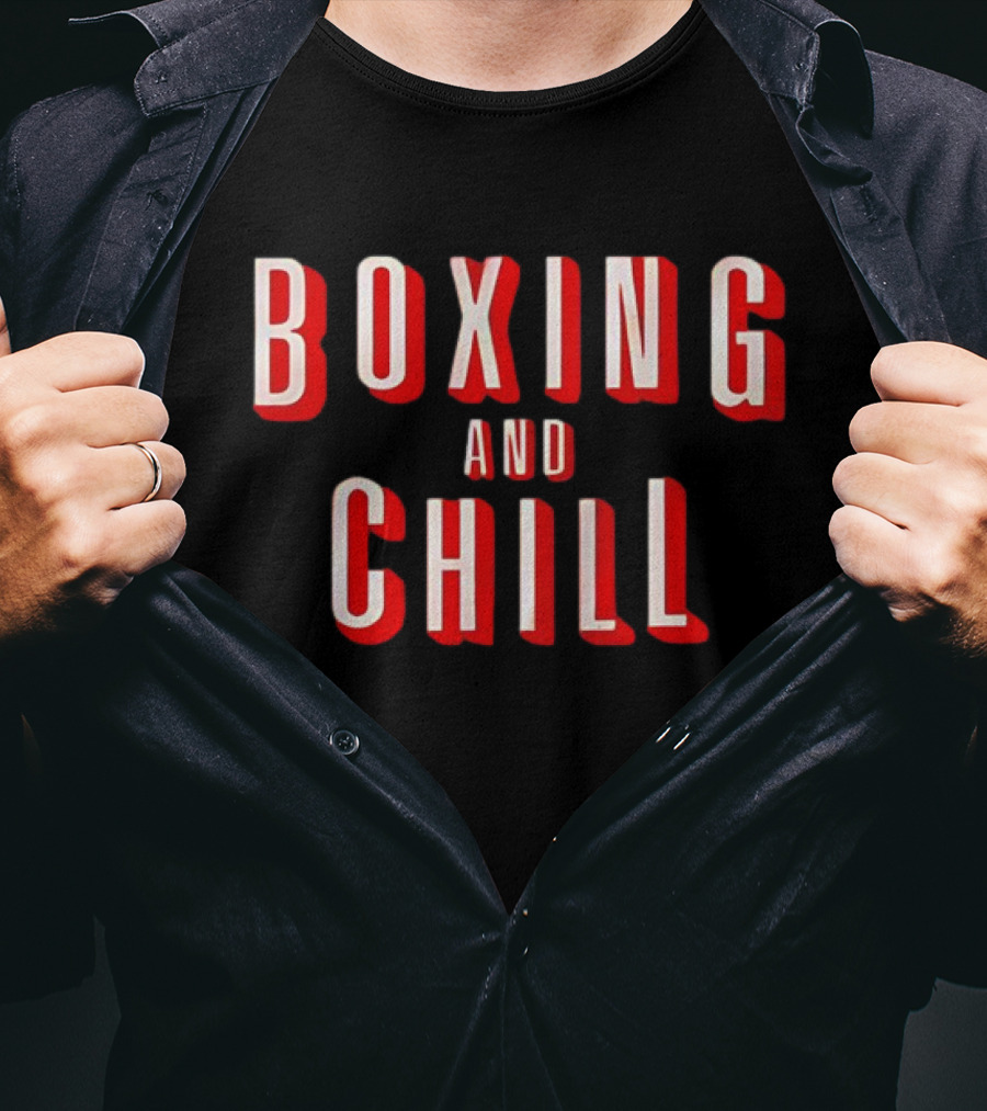Boxing And Chill T-Shirt
