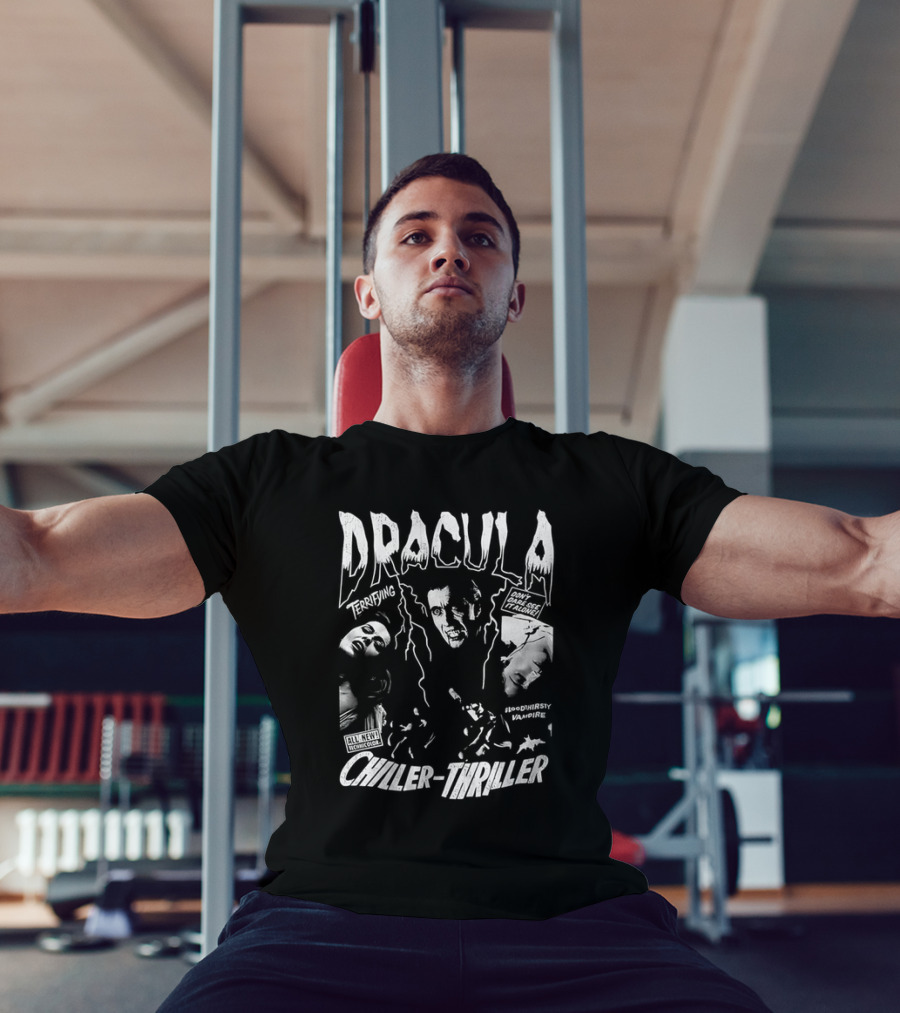Dracula Terrifying Bloodthirsty Vampire Chiller-Thriller Don't Miss This Horror Movie T-Shirt