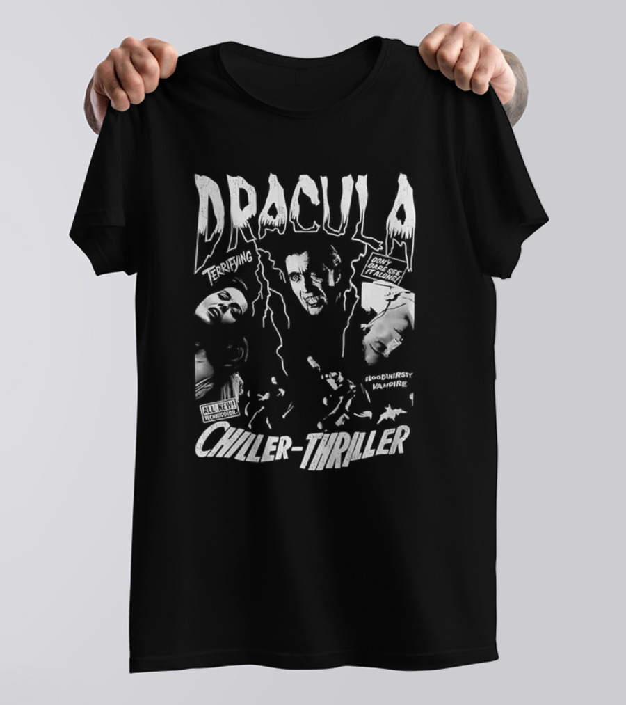 Dracula Terrifying Bloodthirsty Vampire Chiller-Thriller Don't Miss This Horror Movie T-Shirt
