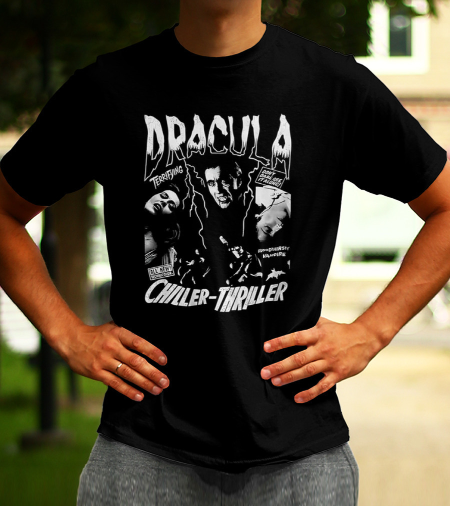 Dracula Terrifying Bloodthirsty Vampire Chiller-Thriller Don't Miss This Horror Movie T-Shirt