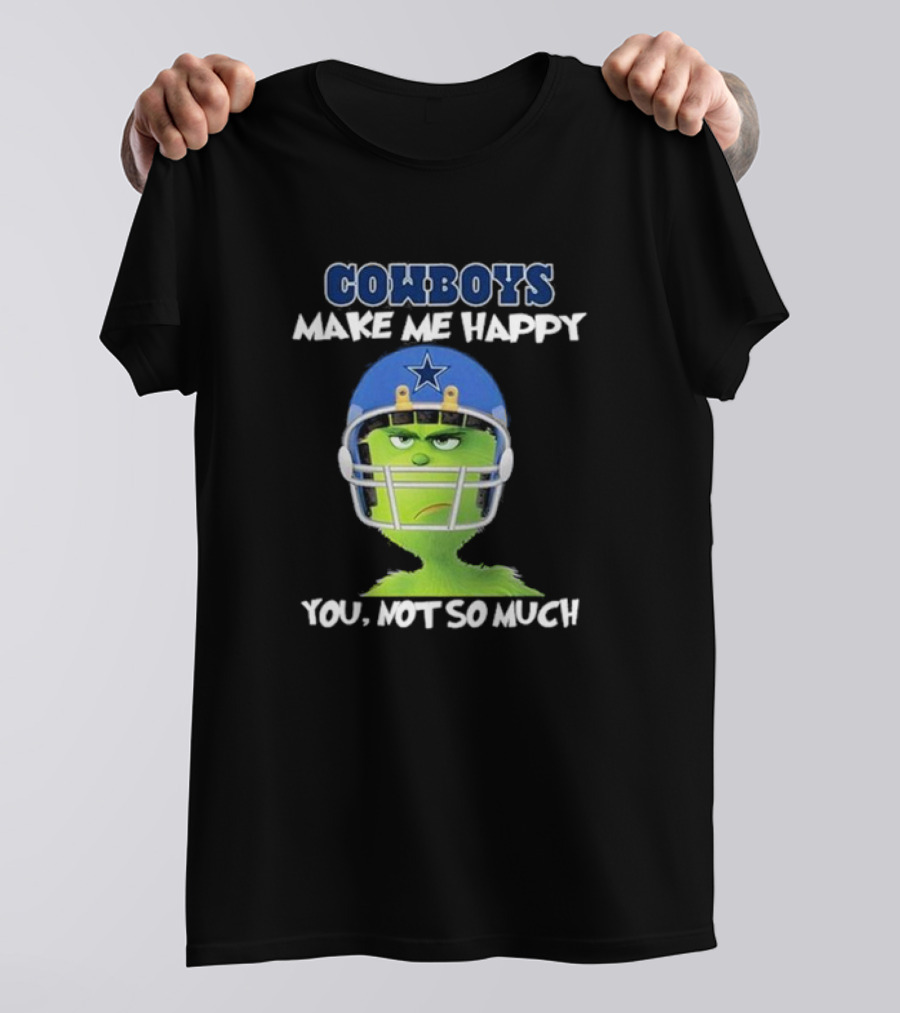 Grinch In Cowboys Helmet Make Me Happy You Not So Much T-Shirt