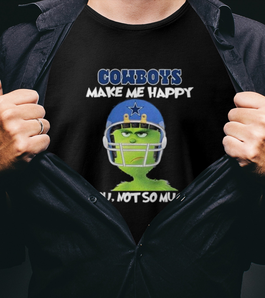 Grinch In Cowboys Helmet Make Me Happy You Not So Much T-Shirt