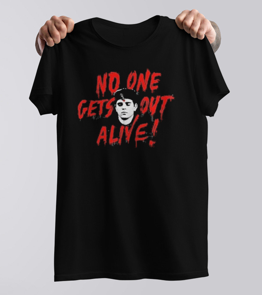 No One Gets Out Alive Red Text And Somber Face T-Shirt