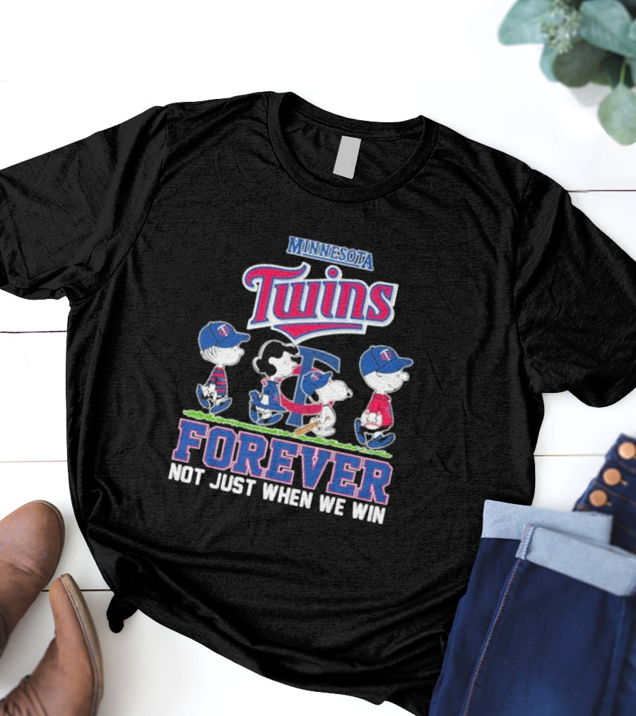 Minnesota Twins Forever Peanuts Characters Not Just When We Win T-Shirt