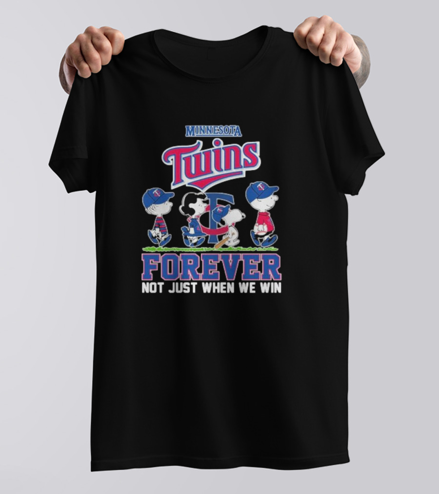 Minnesota Twins Forever Peanuts Characters Not Just When We Win T-Shirt