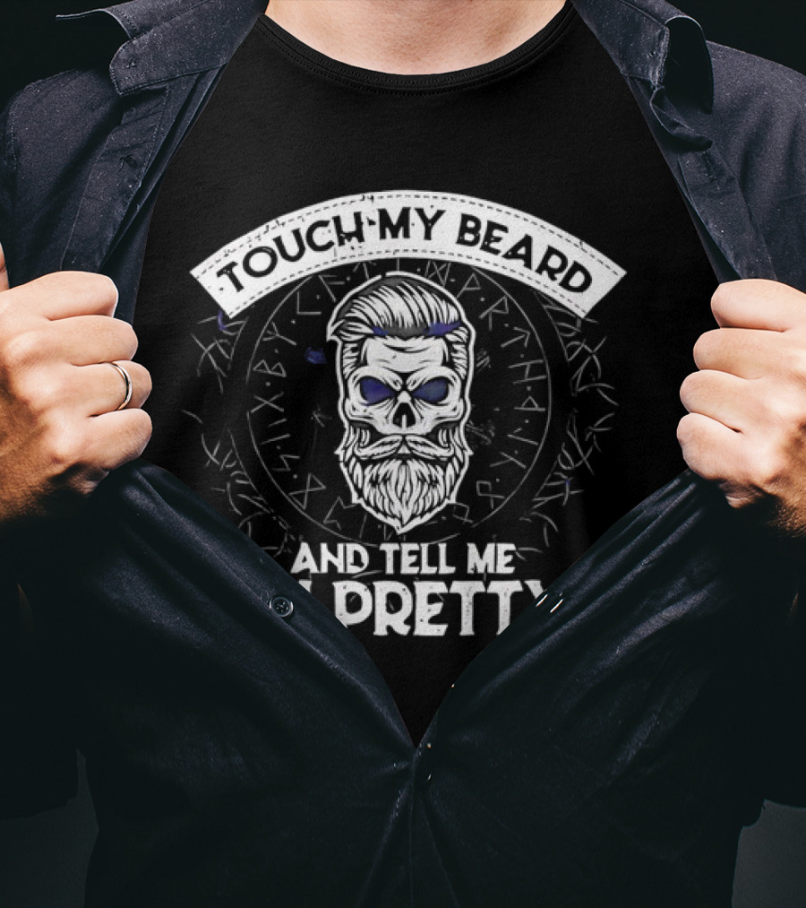 TOUCH MY BEARD AND TELL ME I'M PRETTY Skull Beard Viking Runes T-Shirt