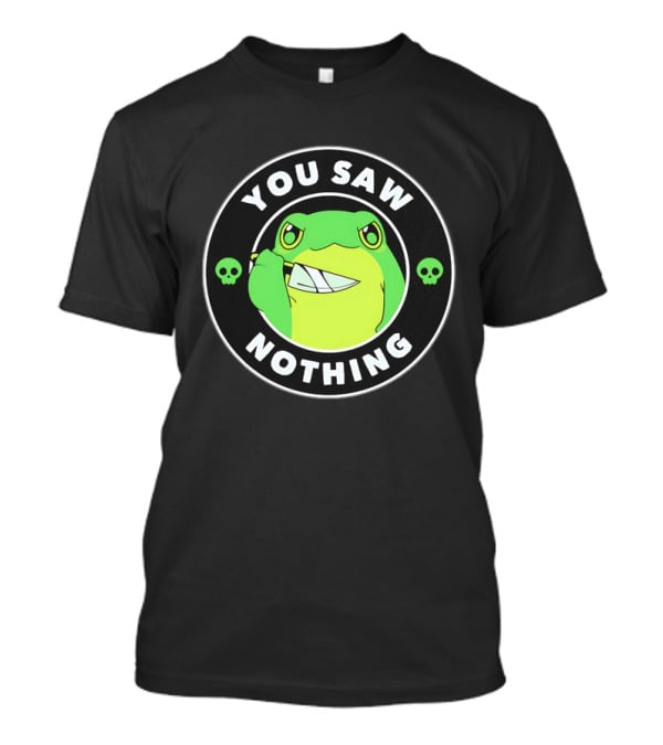 You Saw Nothing Frog With Knife And Skulls T-Shirt