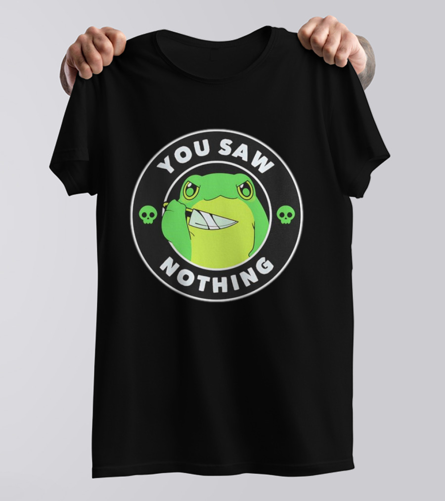 You Saw Nothing Frog With Knife And Skulls T-Shirt