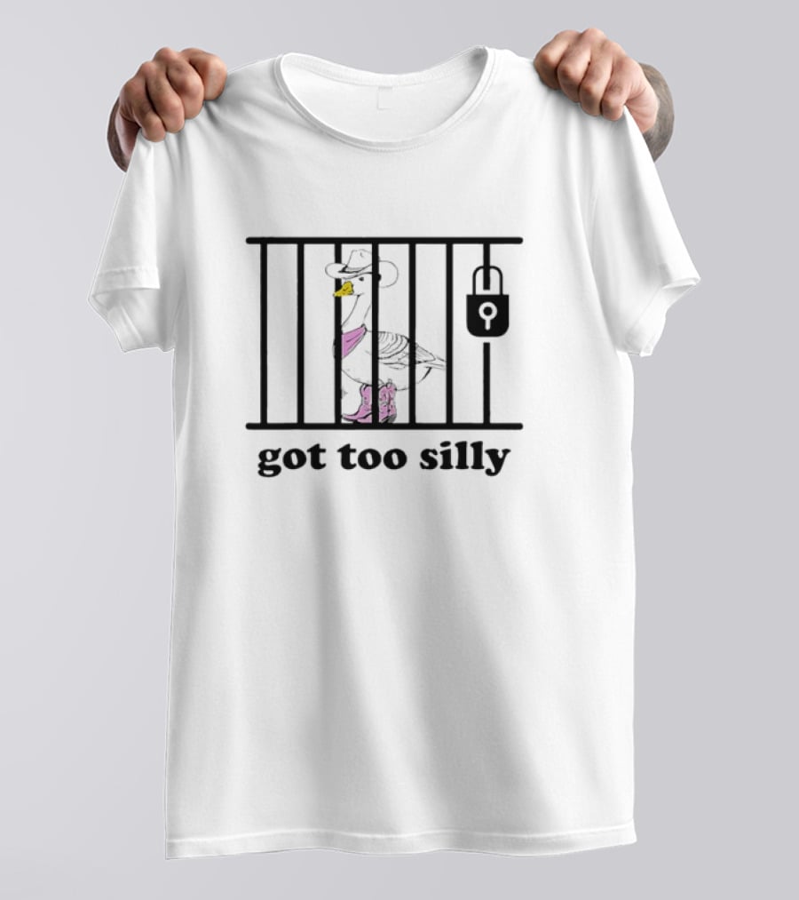 Got Too Silly Funny Silly Goose Lover Shot Goose In Jail With Cowboy Hat And Pink Bandana T-Shirt